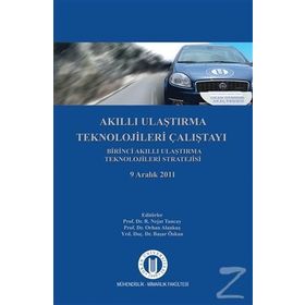 Akıllı Ulaştırma Teknolojileri Çalıştayı - Nejat Tuncay Orhan Alankuş Başar Özkan