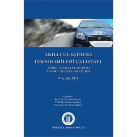 Akıllı Ulaştırma Teknolojileri Çalıştayı - Nejat Tuncay Orhan Alankuş Başar Özkan