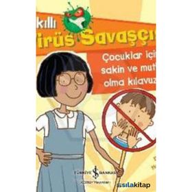 Akıllı Virüs Savaşçısı - Çocuklar İçin Sakin Ve Mutlu Olma Kılavuzu - Eloise Macgregor - İş Bankası Yayınları