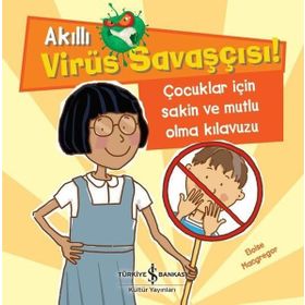 Akıllı Virüs Savaşçısı Çocuklar İçin Sakin ve Mutlu Olma Kılavuzu