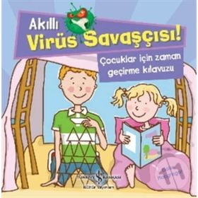 Akıllı Virüs Savaşçısı Çocuklar İçin Zaman Geçirme Kılavuzu - Eloise Macgregor - İş Bankası Yayınları