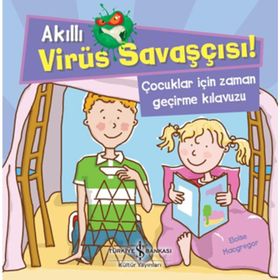 Akıllı Virüs Savaşçısı Çocuklar İçin Zaman Geçirme Kılavuzu - Eloise Macgregor - İş Bankası Yayınları