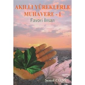 AKILLI YÜREKLERDE MUHAVERE I FAVORI İNSAN - ŞENOL CÖNE