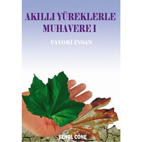 AKILLI YÜREKLERDE MUHAVERE I FAVORI İNSAN - ŞENOL CÖNE
