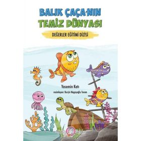 Akıllı Zebra Balıkçı Çaça'nın Temiz Dünyası - Yasemin Katı