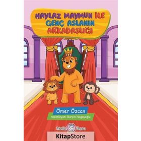 Akıllı Zebra Haylaz Maymun İle Genç Aslanın Arkadaşlığı - Ömer Özcan