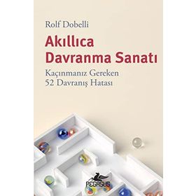 Akıllıca Davranma Sanatı: Kaçınmanız Gereken 52 Davranış Hatası Pegasus Yayınları