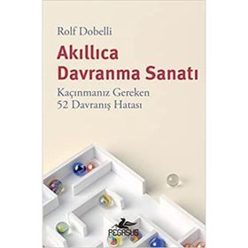 Akıllıca Davranma Sanatı: Kaçınmanız Gereken 52 Davranış Hatası Pegasus Yayınları