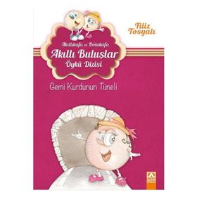 Akıllıkafa Ve Dolukafa Gemi Kurdunun Tüneli - Filiz Tosyalı