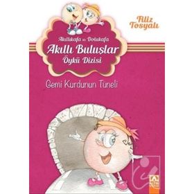 Akıllıkafa Ve Dolukafa Gemi Kurdunun Tüneli - Filiz Tosyalı