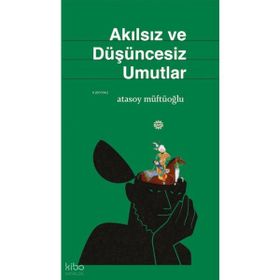 Akılsız ve Düşüncesiz Umutlar Mahya Yayınları
