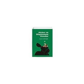 Akılsız ve Düşüncesiz Umutlar Mahya Yayınları