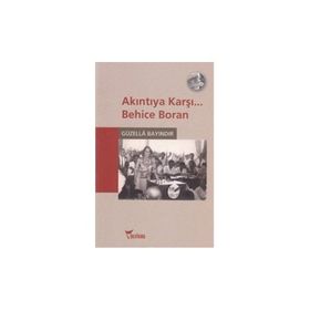 AKINTIYA KARŞI... BEHICE BORAN (CD'LI) - GÜZELLA BAYINDIR