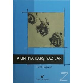 Akıntıya Karşı Yazılar - Fikret Başkaya