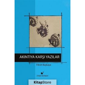 Akıntıya Karşı Yazılar - Fikret Başkaya