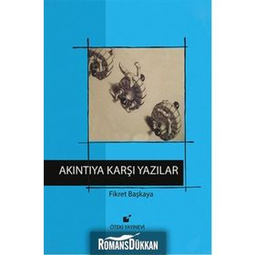 Akıntıya Karşı Yazılar - Fikret Başkaya