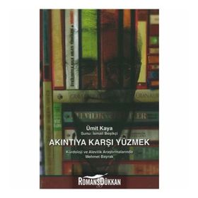 AKINTIYA KARŞI YÜZMEK - MEHMET BAYRAK