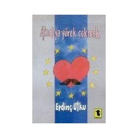AKINTIYA YÜREK ÇEKMEK - ERDİNÇ UTKU