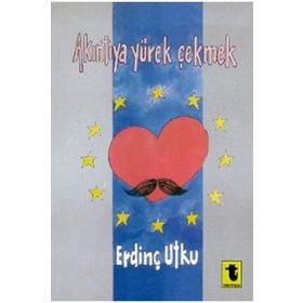 AKINTIYA YÜREK ÇEKMEK - ERDİNÇ UTKU
