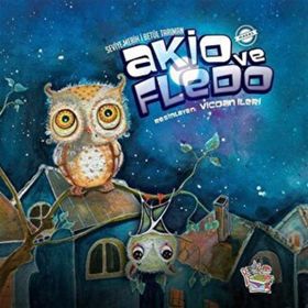Akio ve Fledo - Seviye Merih - Parmak Çocuk Yayınları