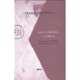 Akıp Gidenin Cazibesi - Yılmaz Daşcıoğlu