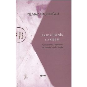 Akıp Gidenin Cazibesi - Yılmaz Daşcıoğlu