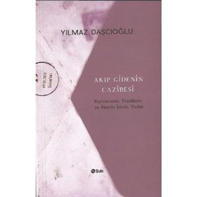 Akıp Gidenin Cazibesi - Yılmaz Daşcıoğlu
