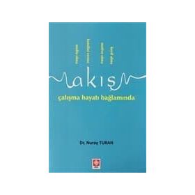 Akış Çalışma Hayatı Bağlamında - Nuray Turan