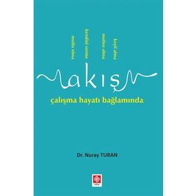 Akış Çalışma Hayatı Bağlamında - Nuray Turan