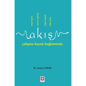 Akış Çalışma Hayatı Bağlamında - Nuray Turan