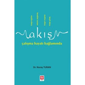 Akış Çalışma Hayatı Bağlamında - Nuray Turan