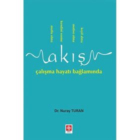 Akış Çalışma Hayatı Bağlamında - Nuray Turan
