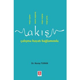 Akış Çalışma Hayatı Bağlamında - Nuray Turan