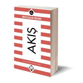 Akış: Mutluluk Bilimi - Mihaly Csikszentmihalyi