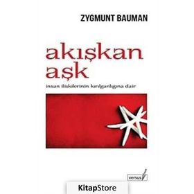 AKIŞKAN AŞK İNSAN İLİŞKİLERİNİN KIRILGANLIĞINA DAIR - ZYGMUNT BAUMAN