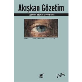 AKIŞKAN GÖZETIM - ZYGMUNT BAUMAN;DAVID LYON