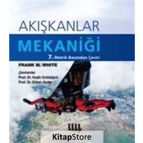 AKIŞKANLAR MEKANIĞI 4. BASIMDAN ÇEVIRI - FRANK M. WHITE