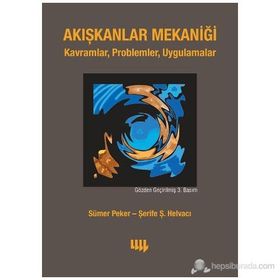 AKIŞKANLAR MEKANIĞI KAVRAMLAR,PROBLEMLER,UYGULAMALAR - SÜMER PEKER;ŞERIFE Ş.HELVACI