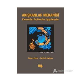 AKIŞKANLAR MEKANIĞI KAVRAMLAR,PROBLEMLER,UYGULAMALAR - SÜMER PEKER;ŞERIFE Ş.HELVACI