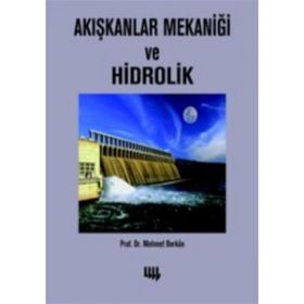 AKIŞKANLAR MEKANİĞİ VE HIDROLIK - MEHMET BERKÜN