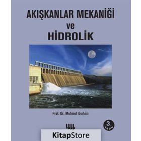 AKIŞKANLAR MEKANİĞİ VE HIDROLIK - MEHMET BERKÜN