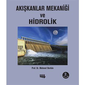 AKIŞKANLAR MEKANİĞİ VE HIDROLIK - MEHMET BERKÜN