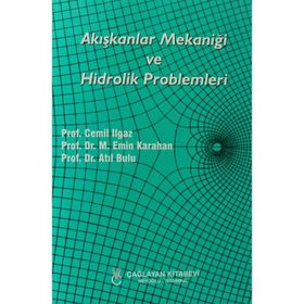 AKIŞKANLAR MEKANİĞİ VE HIDROLIK PROBLEMLERI - CEMIL ILGAZ;EMIN KARAHAN;ATIL BULU