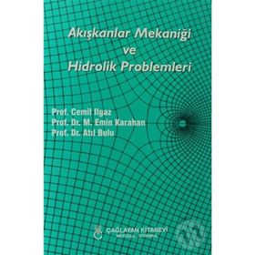 AKIŞKANLAR MEKANİĞİ VE HIDROLIK PROBLEMLERI - CEMIL ILGAZ;EMIN KARAHAN;ATIL BULU