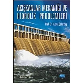 AKIŞKANLAR MEKANIĞI VE HIDROLIK PROBLEMLERI - NUSRET ŞEKERDAĞ