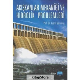 AKIŞKANLAR MEKANIĞI VE HIDROLIK PROBLEMLERI - NUSRET ŞEKERDAĞ