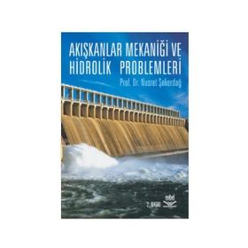 AKIŞKANLAR MEKANIĞI VE HIDROLIK PROBLEMLERI - NUSRET ŞEKERDAĞ