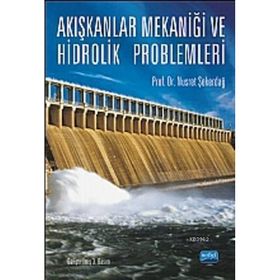 AKIŞKANLAR MEKANIĞI VE HIDROLIK PROBLEMLERI - NUSRET ŞEKERDAĞ