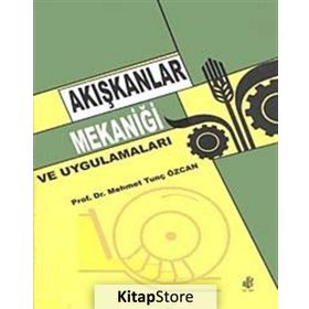 AKIŞKANLAR MEKANİĞİ VE UYGULAMALARI - MEHMET TUNÇ ÖZCAN