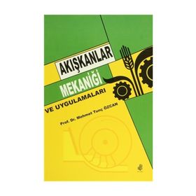 AKIŞKANLAR MEKANİĞİ VE UYGULAMALARI - MEHMET TUNÇ ÖZCAN